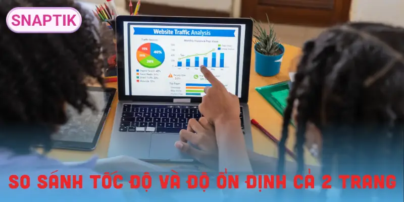 snaptiktok-vs-snaptik-so-sanh-toc-do