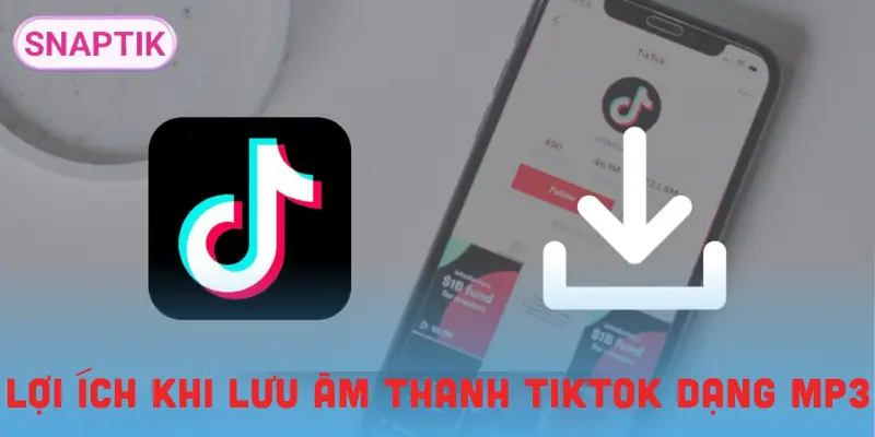 tai-am-thanh-tiktok-mp3-uu-diem