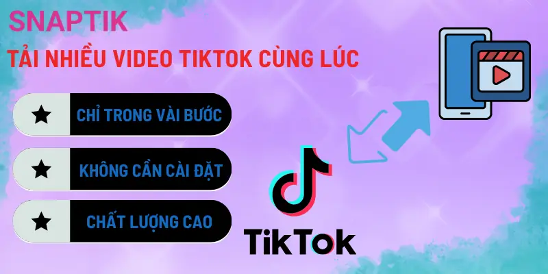 tai-nhieu-video-tiktok-cung-luc